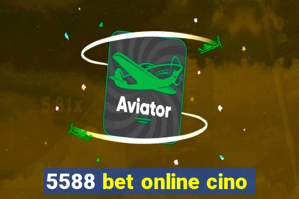 5588 bet online cino